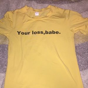 your loss babe shirt